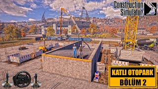 Construction Simulator 2022 Stadyum Katlı Otopark Bölüm 2 - Temel Betonunu Döküyoruz