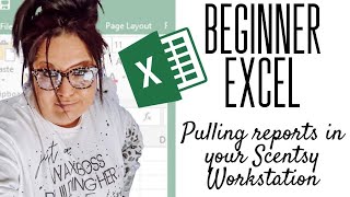Beginner Excel - Pulling Contacts or Reports From Your Scentsy Workstation