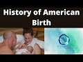 History of American Birth | Midwifery Business Consultation