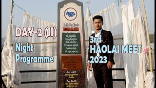 DAY 2(II) 3rd HAOLAI MEET - NIGHT PROGGRAMME - 2 feb 2023