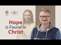 If We Have Christ, We Have Hope || Peter Van Kampen || The WOW Series