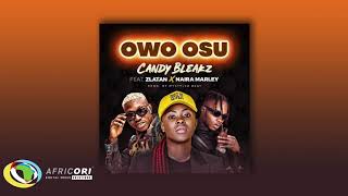 Candy Bleakz - Owo Osu [Feat. Zlatan & Naira Marley] (Official Audio)