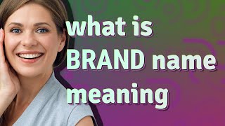 Brand name | meaning of Brand name