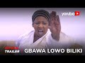 Gbawa Lowo Biliki Yoruba Movie 2024 | Official Trailer | Now Showing On Yorubaplus