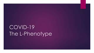 COVID 19: L-Phenotype of Disease