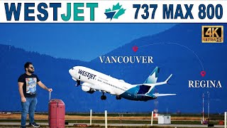 WESTJET 737 MAX 800 | REGINA (YQR) TO VANCOUVER ( YVR) 4K