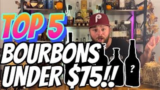 TOP 5 MUST BUY Bourbons Under $75!