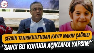 CHP’li Sezgin Tanrıkulu'ndan Kayıp Narin için flaş çağrı: \