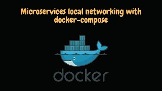 Local Development For Microservices with Docker and Docker Compose | Docker Networking | Tutorial