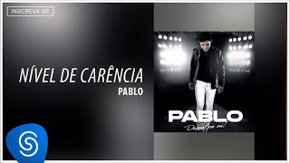 Pablo - Nível de Carência (Desculpe Aí) [Áudio Oficial]