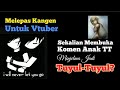 Melepas Kangen Dengan Sahabat Vtuber//Sekalian Membuka Komen Tuyuul-Tuyuul & Kunti-Kunti