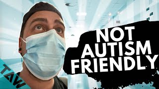 HOSPITALS NOT AUTISM FRIENDLY  ❌