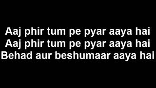 Aaj Phir Tumpe Pyar Aaya Hai Lyrics