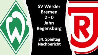 ⚽ Werder Bremen – Jahn Regensburg | Nachbericht - 34. Spieltag