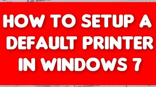 How to Setup a Default Printer in Windows 7