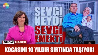 Kocasını 10 yıldır sırtında taşıyor!