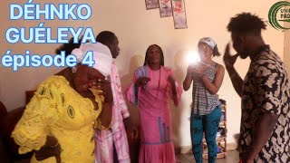 DÉHNKO GUÉLEYA ÉPISODE 4