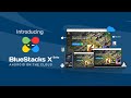 Introducing BlueStacks X : Android on the Cloud