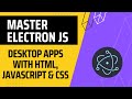 Master Electron Desktop Apps with HTML, JavaScript & CSS