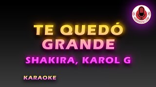 Shakira, karol g  - Te Quedó Grande | Karaoke pista instrumental | TQG