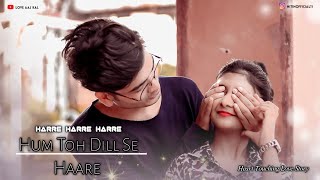 Haare Haare - Hum To Dil se Hare || Ft. Nitin & Kashish || Heart Touching Love Story 2021