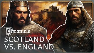 Scotland Vs. England: The Chronicle Of Scotland's Bloody Fight For Freedom | Chronicle