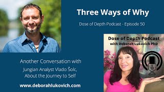 Ep. 50 Three Ways of Why: A Conversation with Jungian Analyst, Vlado Solc #healing #therapy #midlife