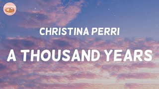 Christina Perri - A Thousand Years (Lyrics)