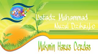 Ustadz Muhammad Nuzul Dzikri - Mukmin harus cerdas