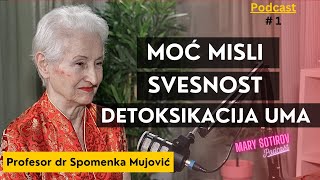 Spomenka Mujović: Kako naše misli utiču na naše zdravlje? | Mary Sotirov Podcast ep. 1