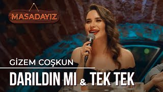 Gizem Coşkun - Darıldın Mı \u0026 Tek Tek | Masadayız