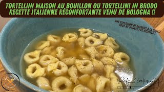 Tortellini maison au bouillon / Tortellini in brodo recette italienne réconfortante de Bologna!