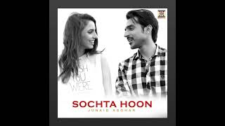 Sochta Hoon song Junaid Asghar And Lyrics