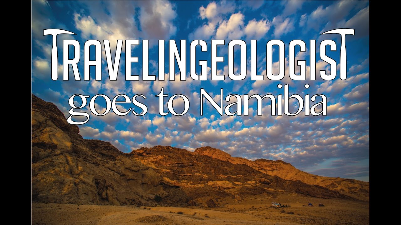 Travelinggeologist Goes To Namibia Youtube
