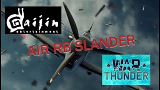 Air RB Slander [War Thunder]
