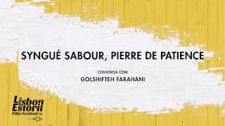 LEFFEST'16 Syngué Sabour, Pierre de Patience - Conversa com Golshifteh Farahani   WEB