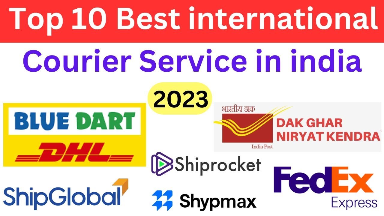 Top 10 Best International Courier Service In India | How To Ship An ...