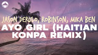 Jason Derulo - Ayo Girl (feat. Robinson, Mika Ben) (Haitian Konpa Remix)  | Lyrics
