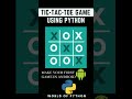 🤩Build a game using python | How to code Tic-Tac-Toe in python with Android | World of Python#shorts