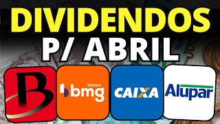 ATENÇÃO NAS DATAS E VALORES: DIVIDENDOS PARA ABRIL | CXSE3, BRAP4, BMGB4, ALUP11