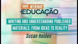 Writing and understanding published materials from ideas to realty - Presented by Susan Holden