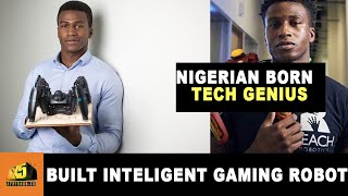 Nigerian Born Tech Genius Who Built The World’s First Intelligent Gaming Robot