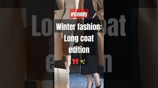 Trend alert!! Winter fashion: long coat edition ❄️🎀✨#trending #shorts #winter #india #aesthetic