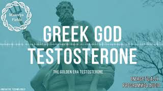 Greek God Testosterone (The Golden Era Testosterone) / Energetically Programmed Audio