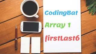 01 Codingbat Array 1 firstLast6 Java coding practice UiBrains by Naveen Saggam