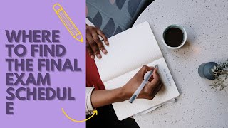 Where To Find The Final Exam Schedule