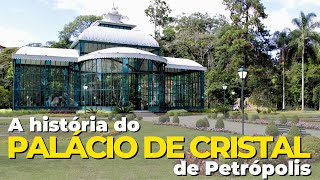 Palácio de Cristal em Petrópolis - lugar de muitas histórias que você precisa conhecer.