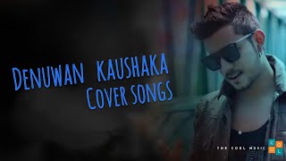 Denuwan kaushaka Cover Songs | Sinhala Cover Song | Oya as drkata pem keruwe | Denuwan new cover