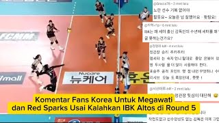 Komentar Fans Korea Untuk Megawati dan Red Sparks Usai Kalahkan IBK Altos di Round 5