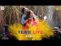 Tere Liye - Remix By DJ Kiran Kamath | Namaste England | Arjun & Parineeti | Atif & Akanksha